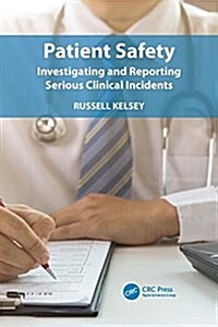 Patient Safety: Investigating and Reporting Serious Clinical Incidents (Paperback)