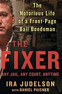 Fixer: The Notorious Life of a Front-Page Bail Bondsman (Paperback)