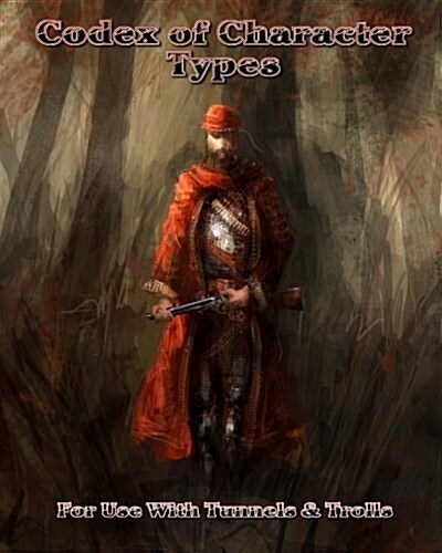 Codex of Character Types: A T&T Rules Supplement (Paperback)