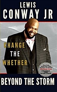 Change the Whether: Beyond the Storm: Beyond the Storm (Paperback)