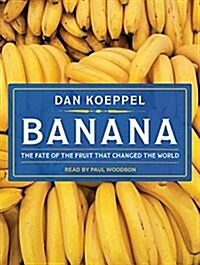 Banana: The Fate of the Fruit That Changed the World (MP3 CD)