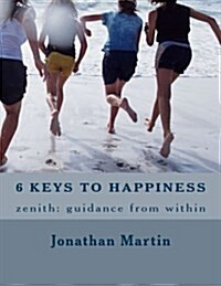 6 Keys to Happiness: Unlock Your Inner Joy (Paperback)