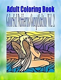 Adult Coloring Book Colorful Patterns Compilation Vol. 2 (Paperback)