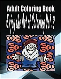 Adult Coloring Book Enjoy the Art of Coloring Vol. 3 (Paperback)