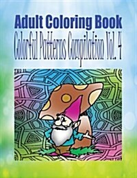 Adult Coloring Book Colorful Patterns Compilation Vol. 4 (Paperback)