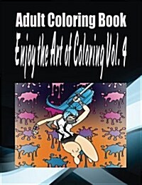 Adult Coloring Book Enjoy the Art of Coloring Vol. 4 (Paperback)