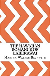 The Hawaiian Romance of Laieikawai (Paperback)