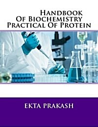 Handbook of Biochemistry Practical of Protein (Paperback)