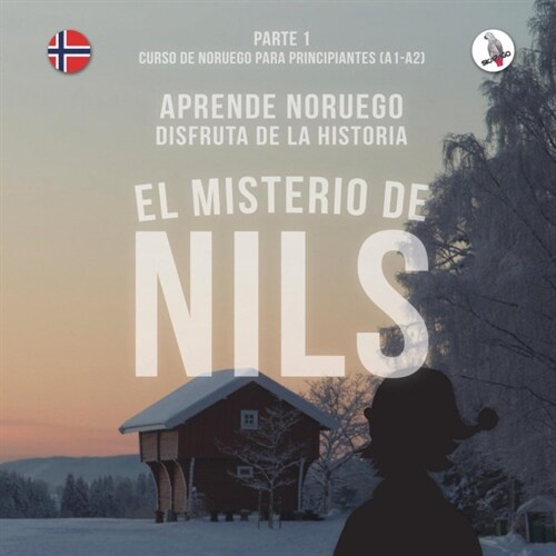 El Misterio de Nils. Parte 1 - Curso de Noruego Para Principiantes. Aprende Noruego. Disfruta de La Historia. (Paperback)