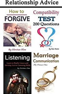 Relationship Advice: 4 Books with Marriage Tips and Relationship Counseling (Marriage Counsel, Marriage Advice, Forgiveness, Marriage Commu (Paperback)