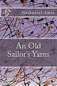 An Old Sailors Yarns (Paperback)