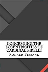 Concerning the Eccentricities of Cardinal Pirelli (Paperback)