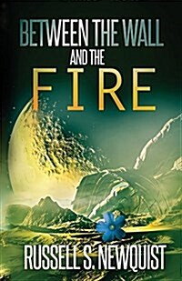 Between the Wall and the Fire (Paperback)