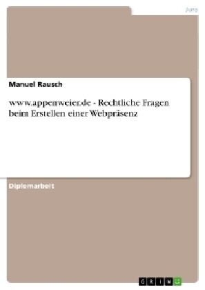 www.appenweier.de - Rechtliche Fragen beim Erstellen einer Webpr?enz (Paperback)