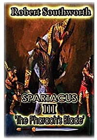 Spartacus III: The Pharaohs Blade (Hardcover)