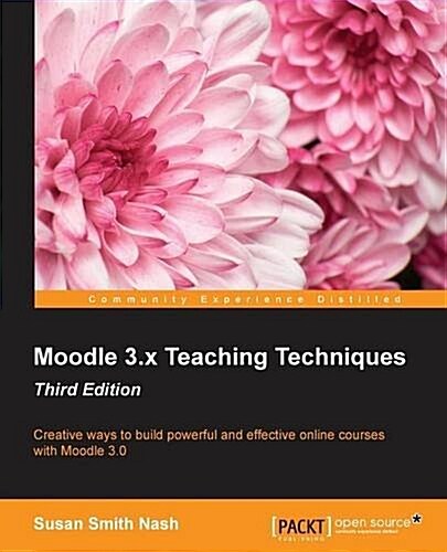 Moodle 3.x Teaching Techniques - Third Edition (Paperback, 3 Revised edition)