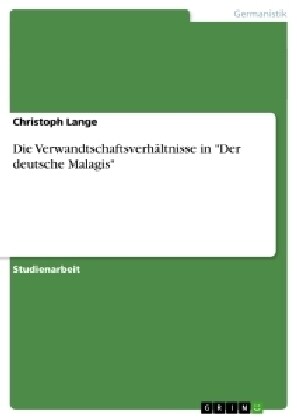Die Verwandtschaftsverh?tnisse in Der deutsche Malagis (Paperback)