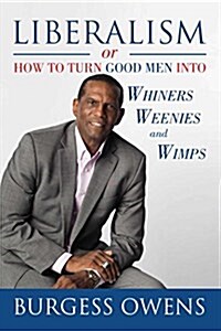 [중고] Liberalism or How to Turn Good Men Into Whiners, Weenies and Wimps (Paperback)