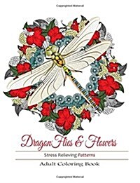 Adult Coloring Books: Dragonflies and Flowers (Paperback)