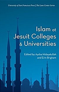 Islam at Jesuit Colleges & Universities (Paperback)