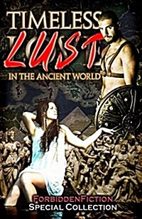 Timeless Lust: Erotic Stories in the Ancient World (Paperback)