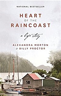 Heart of the Raincoast: A Life Story (Paperback)