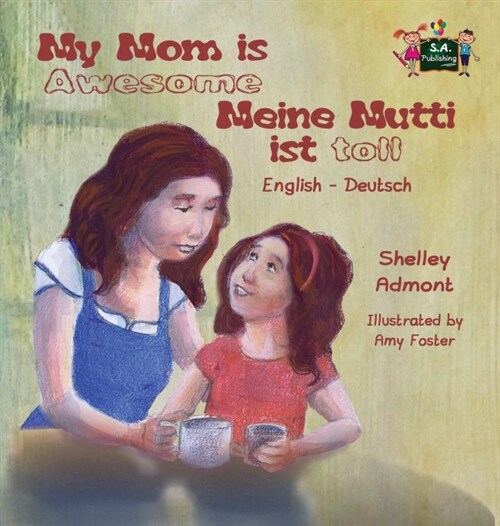 My Mom Is Awesome Meine Mutti Ist Toll: English German Bilingual Edition (Hardcover)