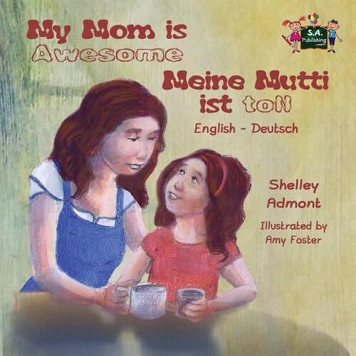 My Mom Is Awesome Meine Mutti Ist Toll: English German Bilingual Edition (Paperback)