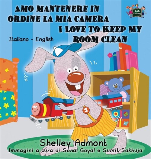 Amo Mantenere in Ordine La MIA Camera I Love to Keep My Room Clean: Italian English Bilingual Edition (Hardcover)