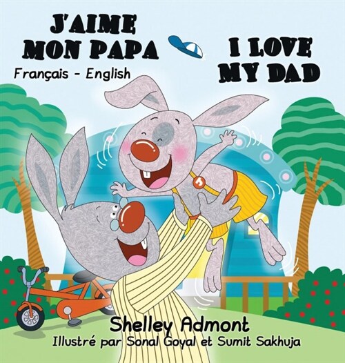 JAime Mon Papa I Love My Dad: French English Bilingual Edition (Hardcover)
