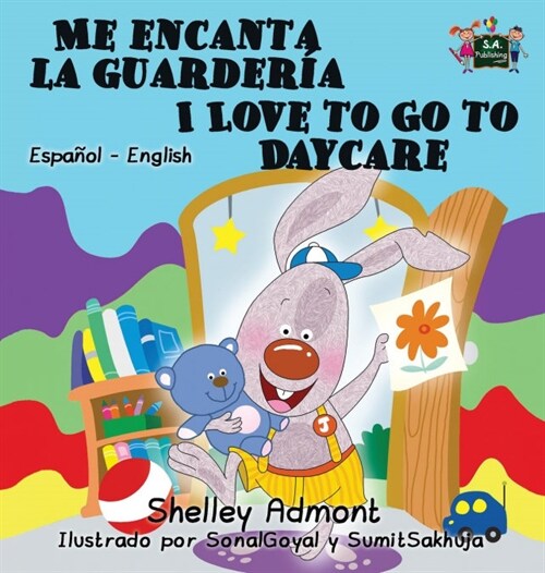Me encanta la guarder? I Love to Go to Daycare: Spanish English Bilingual Edition (Hardcover)