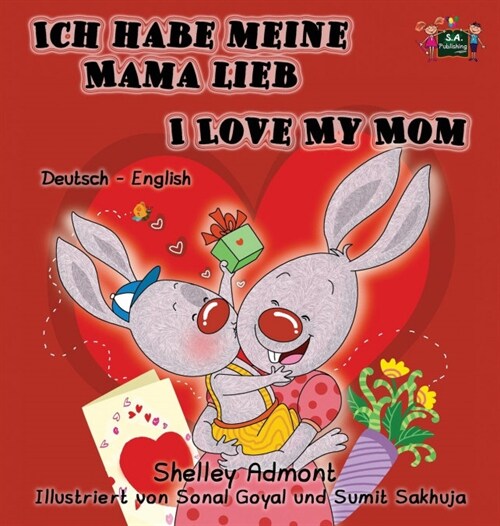 Ich habe meine Mama lieb I Love My Mom: German English Bilingual Book (Hardcover)