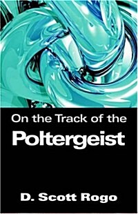 On the Track of the Poltergeist (Paperback, Anomalist Books)