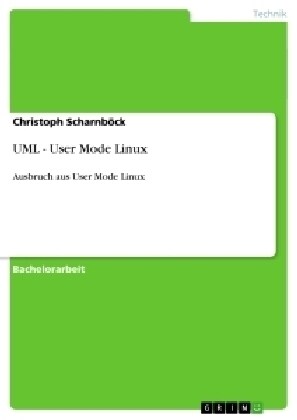 UML - User Mode Linux: Ausbruch aus User Mode Linux (Paperback)