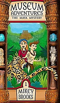 The Maya Mystery: Museum Adventures (Hardcover)