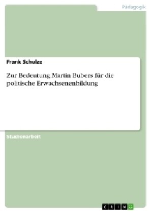 Zur Bedeutung Martin Bubers f? die politische Erwachsenenbildung (Paperback)