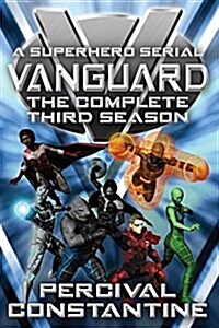 Vanguard: The Complete Third Season: A Superhero Serial (Paperback)
