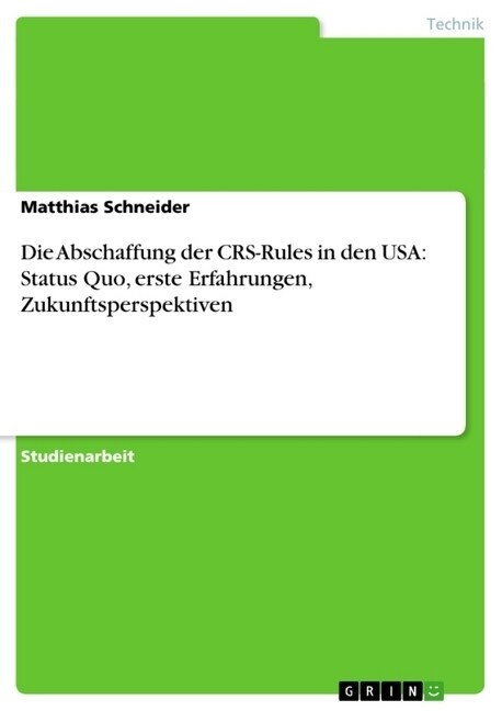 Die Abschaffung Der Crs-Rules in Den USA: Status Quo, Erste Erfahrungen, Zukunftsperspektiven (Paperback)