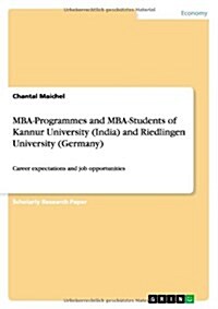 MBA-Programmes and MBA-Students of Kannur University (India) and Riedlingen University (Germany): Career expectations and job opportunities (Paperback)