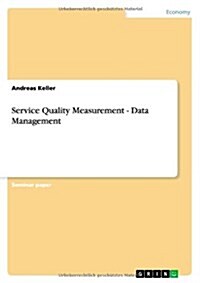 Service Quality Measurement - Data Management (Paperback)