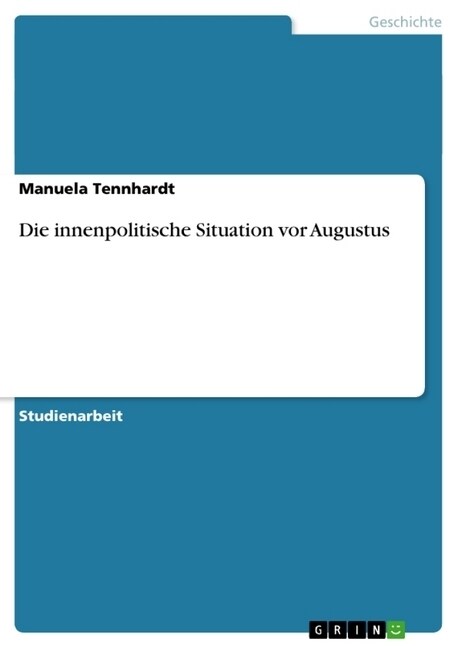 Die Innenpolitische Situation VOR Augustus (Paperback)