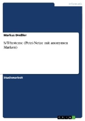 S/T-Systeme (Petri-Netze Mit Anonymen Marken) (Paperback)