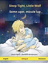 Sleep Tight, Little Wolf - Somn Ushor, Mikule Lup. Bilingual Childrens Book (English - Romanian) (Paperback)