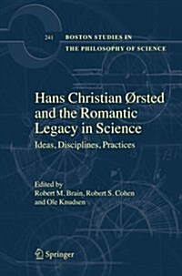 Hans Christian ?sted and the Romantic Legacy in Science: Ideas, Disciplines, Practices (Paperback, Softcover Repri)