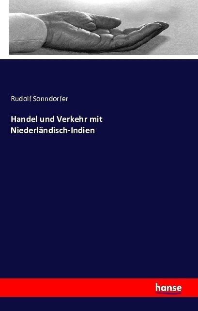 Handel Und Verkehr Mit Niederl?disch-Indien (Paperback)