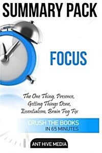 Summary Pack Focus: The One Thing, Presence, Getting Things Done, Essentialism, Brain Fog Fix (Paperback)