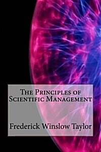 The Principles of Scientific Management (Paperback)