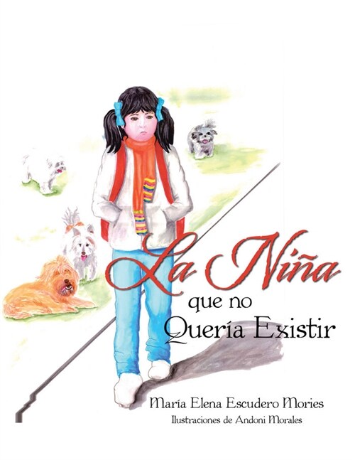 La Nina Que No Queria Existir (Paperback)