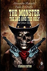 The Monster, the Bad and the Ugly (Paperback)