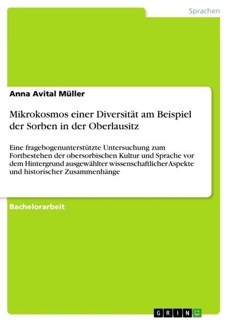 Mikrokosmos einer Diversit? am Beispiel der Sorben in der Oberlausitz: Eine fragebogenunterst?zte Untersuchung zum Fortbestehen der obersorbischen K (Paperback)